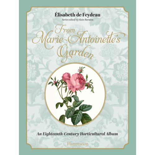 Van Ditmar Boeken B.V. Marie Antoinette's Garden - Elisabeth de Feydeau