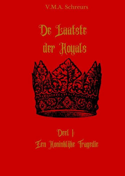 V.M.A. Schreurs De Laatste der Royals 1 -   (ISBN: 9789403804675)