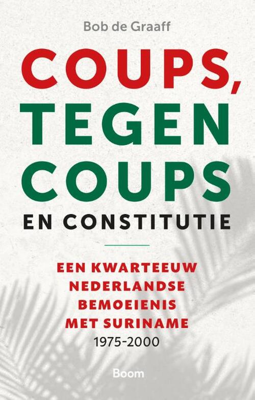 Bob de Graaff Coups, tegencoups en constitutie -   (ISBN: 9789024473915)