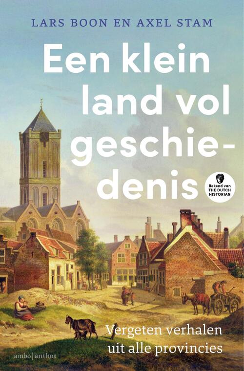 Axel Stam, Lars Boon Een klein land vol geschiedenis -   (ISBN: 9789026369735)