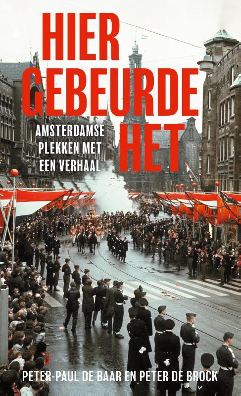 Peter de Brock, Peter-Paul de Baar Hier gebeurde het -   (ISBN: 9789028253001)