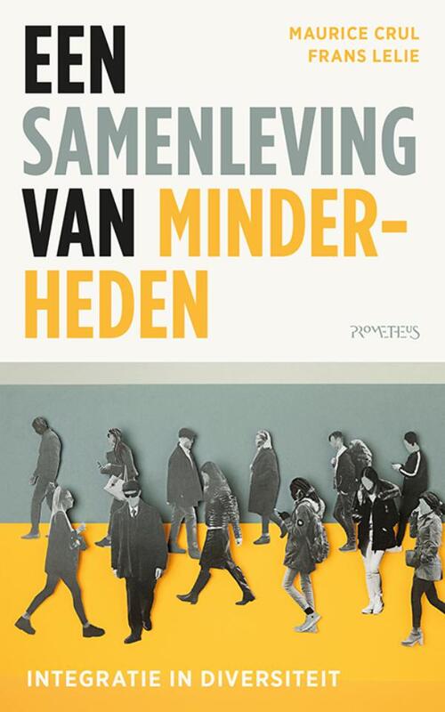 Frans Lelie, Maurice Crul Een Samenleving van minderheden -   (ISBN: 9789044660005)