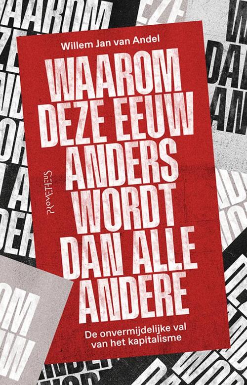 Willem Jan van Andel Waarom deze eeuw anders wordt dan alle andere -   (ISBN: 9789044660531)