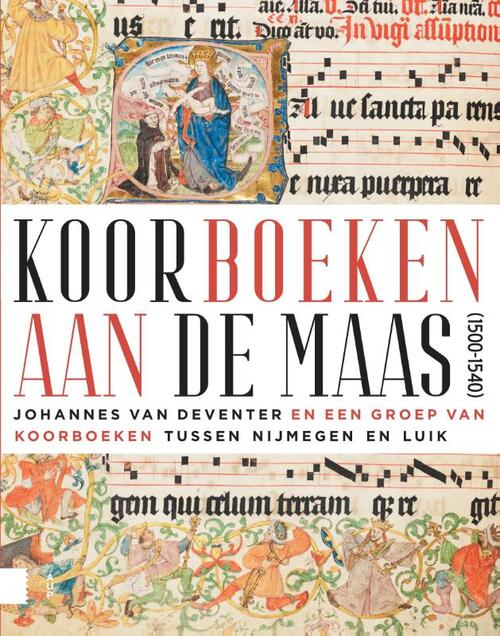 Amsterdam University Press Koorboeken aan de Maas (1500-1540) -   (ISBN: 9789048573370)