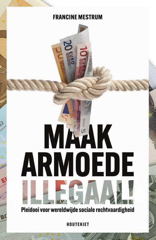Francine Mestrum Maak armoede illegaal -   (ISBN: 9789057209253)