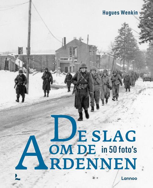 Hugues Wenkin De slag om de Ardennen in 50 foto's -   (ISBN: 9789059960121)