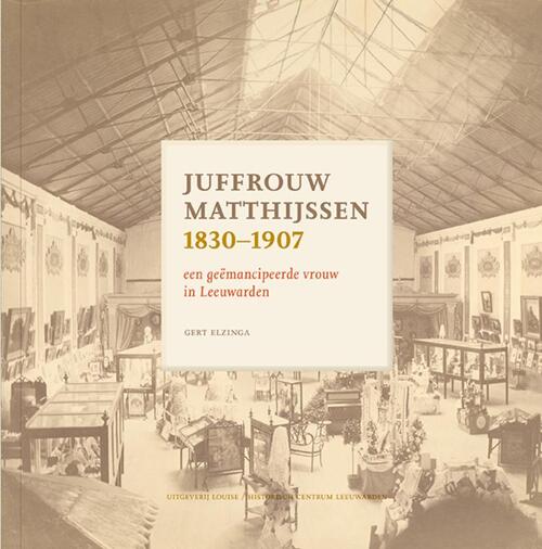 Gert Elzinga Juffrouw Matthijssen 1830-1907 -   (ISBN: 9789083540801)