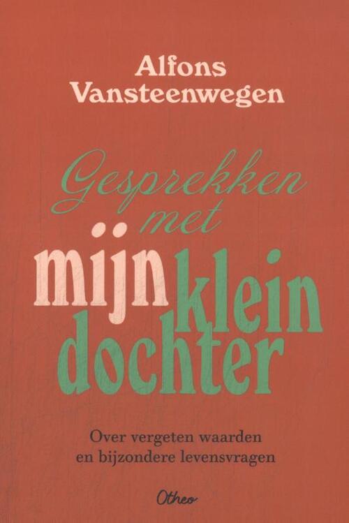Alfons Vansteenwegen Gesprekken met mijn kleindochter -   (ISBN: 9789085289234)