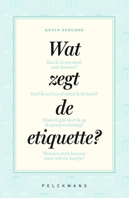 Kevin Strubbe Wat zegt de etiquette℃ -   (ISBN: 9789462348448)