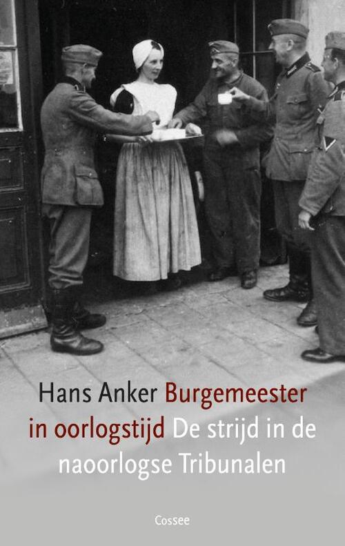 Hans Anker Burgemeester in oorlogstijd -   (ISBN: 9789464522495)