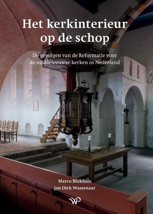 Jan Dirk Wassenaar, Marco Blokhuis Het kerkinterieur op de schop -   (ISBN: 9789464566376)