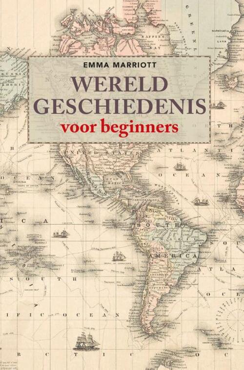 Emma Marriott Wereldgeschiedenis voor beginners -   (ISBN: 9789464713954)