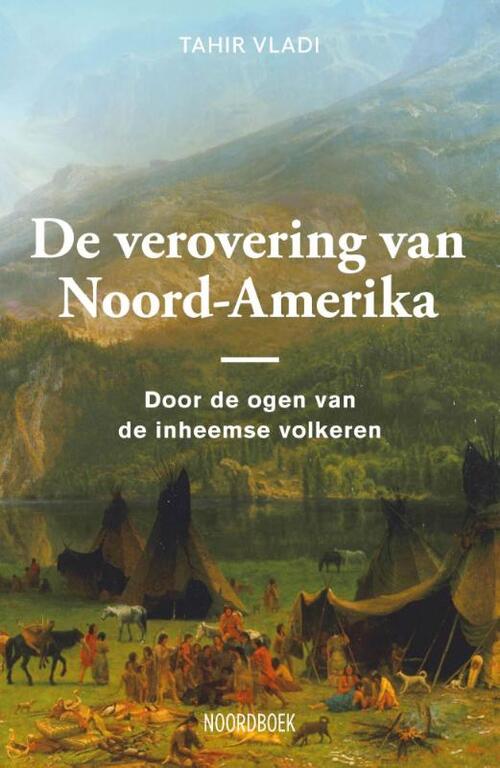 Tahir Vladi De verovering van Noord-Amerika -   (ISBN: 9789464714326)