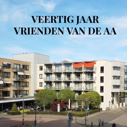 Hans Grooten Veertig jaar Vrienden van De Aa -   (ISBN: 9789465200064)