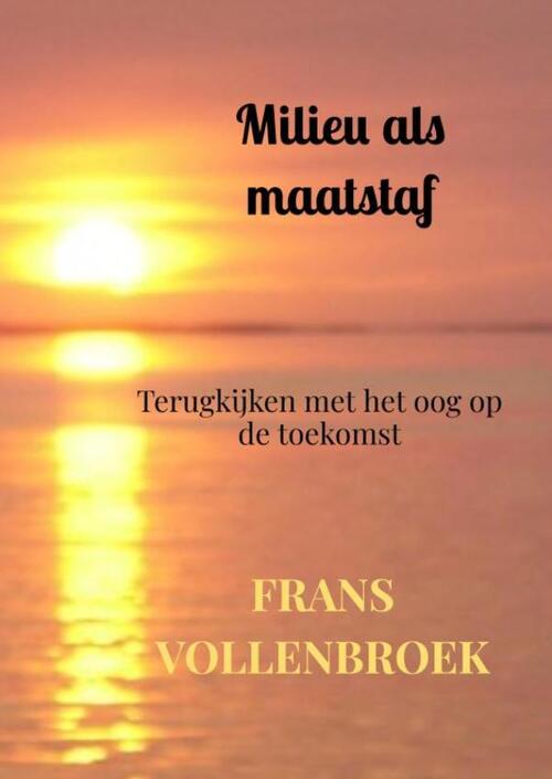 Frans Vollenbroek Milieu als maatstaf -   (ISBN: 9789465208145)
