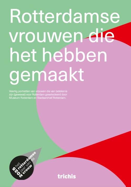 Trichis Publishing Rotterdamse vrouwen die het gemaakt hebben -   (ISBN: 9789493421189)