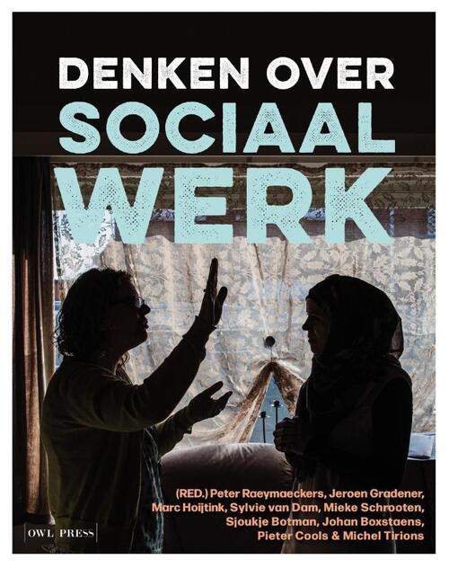 Jeroen Gradener, Marc Hoijtink, Peter Raeymaeckers Denken over sociaal werk -   (ISBN: 9789493428478)