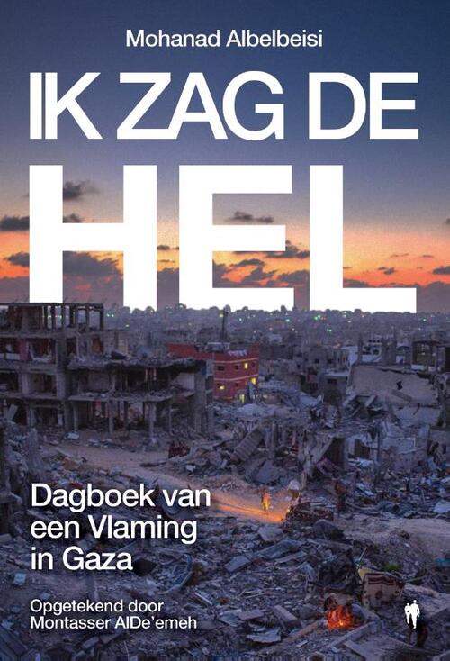 Mohanad Albelbeisi Ik zag de hel -   (ISBN: 9789493457133)