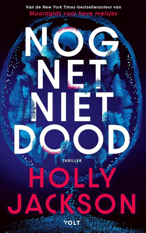 Holly Jackson Nog net niet dood -   (ISBN: 9789062225668)