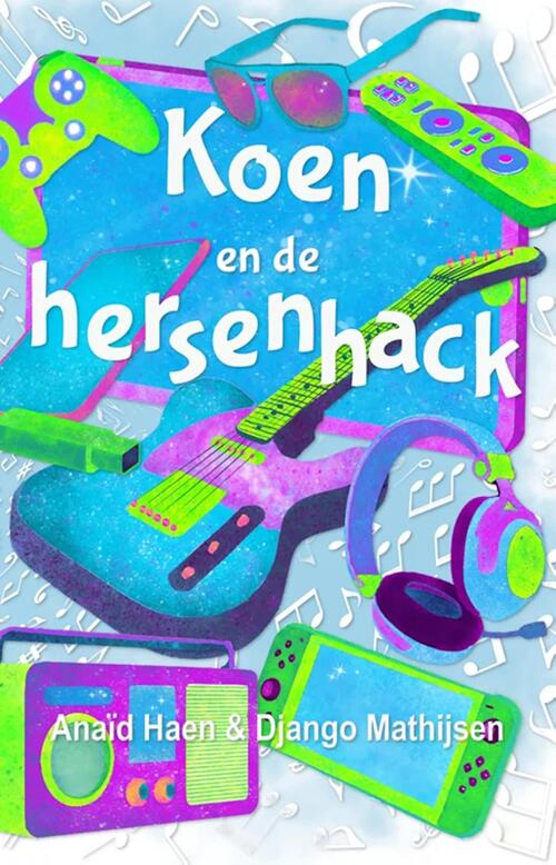 Anaïd Haen, Django Mathijsen Koen en de hersenhack -   (ISBN: 9789463085427)
