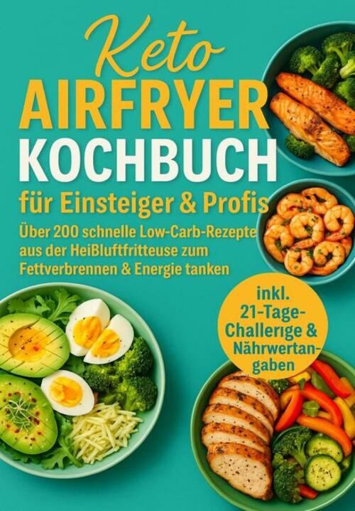 Sophie Leclerc Keto Airfryer Kochbuch für Einsteiger & Profis -   (ISBN: 9789403807973)
