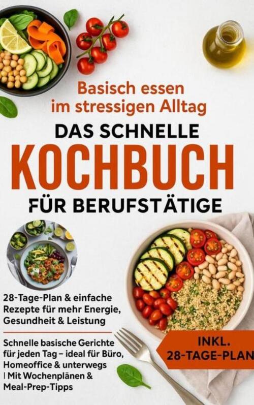 Julia Recipemaster Basisch essen im stressigen Alltag – Das schnelle Kochbuch für Berufstätige -   (ISBN: 9789403813622)