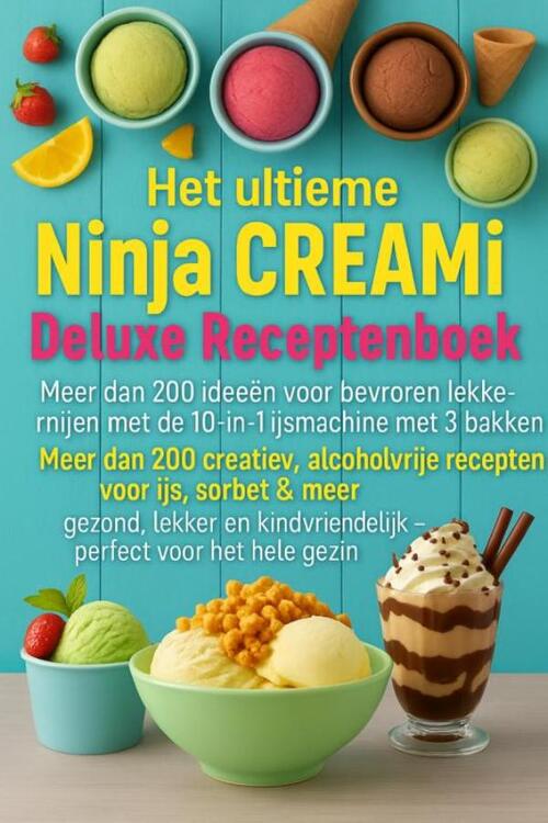 Marie Leckerbissen Het ultieme Ninja CREAMi Deluxe Receptenboek – -   (ISBN: 9789403813868)