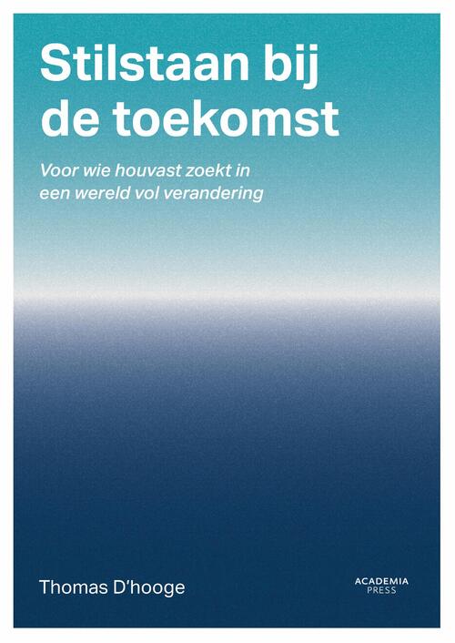 Thomas d'Hooge Stilstaan bij de toekomst -   (ISBN: 9789020957457)