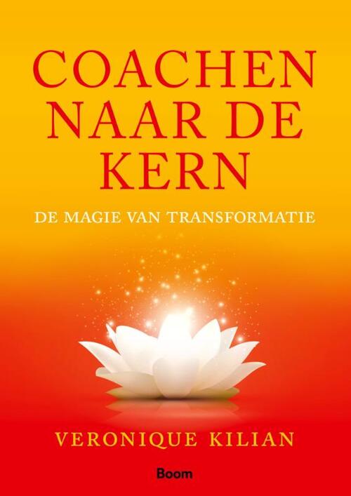 Veronique Kilian Coachen naar de kern -   (ISBN: 9789024470822)