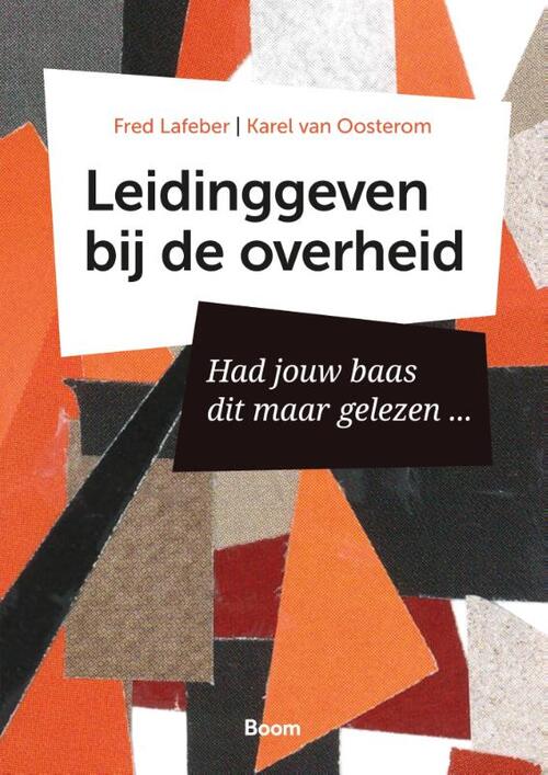 Fred Lafeber, Karel van Oosterom Leidinggeven bij de overheid -   (ISBN: 9789024473311)