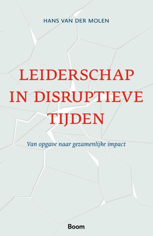 Hans van der Molen Leiderschap in disruptieve tijden -   (ISBN: 9789024473564)