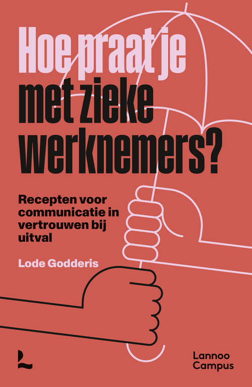 Lode Godderis Hoe praat je met zieke werknemers℃ -   (ISBN: 9789059961050)