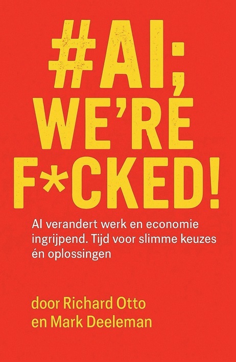Mark Deeleman, Richard Otto AI; we're f*cked! -   (ISBN: 9789083197142)