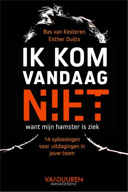 Bas van Kesteren, Esther Duijts Ik kom vandaag niet, want mijn hamster is ziek -   (ISBN: 9789089658050)