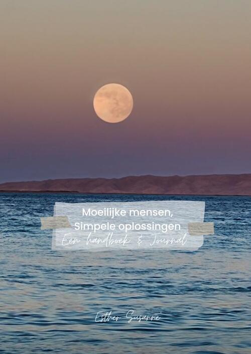 Esther Susanne Moeilijke Mensen, Simpele Oplossingen -   (ISBN: 9789403793078)