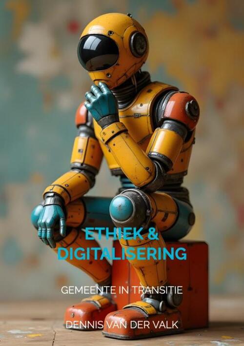 Dennis van der Valk Ethiek & Digitalisering -   (ISBN: 9789465203812)