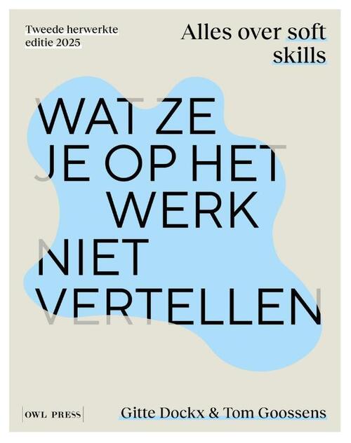 Gitte Dockx, Tom Goossens Wat ze je op het werk niet vertellen -   (ISBN: 9789493428980)