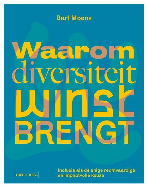Bart Moens Waarom diversiteit winst brengt -   (ISBN: 9789493429550)