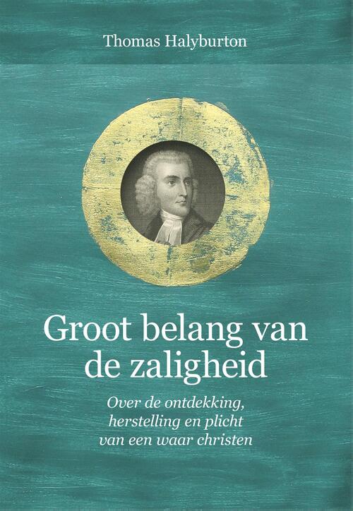 Thomas Halyburton Groot belang van de zaligheid -   (ISBN: 9789402913705)