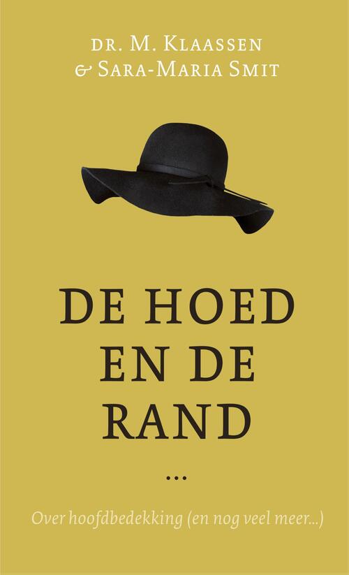 M. Klaassen, Sara-Maria Smit De hoed en de rand -   (ISBN: 9789402913736)