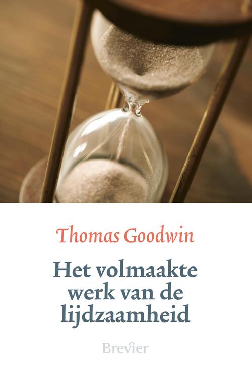 Thomas Goodwin Het volmaakte werk van de lijdzaamheid -   (ISBN: 9789402913767)