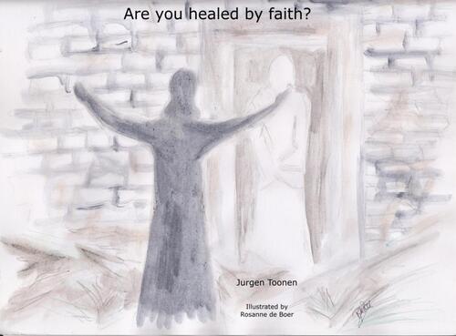Jurgen Toonen Are you healed by faith℃ -   (ISBN: 9789403811642)