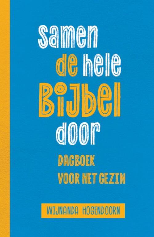 Wijnanda Hogendoorn Samen de hele Bijbel door -   (ISBN: 9789043543576)