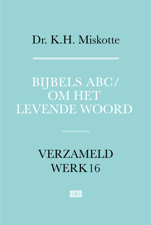 K.H. Miskotte Bijbels ABC en Om het levende woord -   (ISBN: 9789043543941)