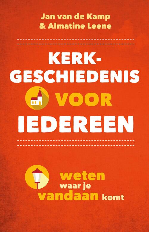 Almatine Leene, Jan van de Kamp Kerkgeschiedenis voor iedereen -   (ISBN: 9789043543965)