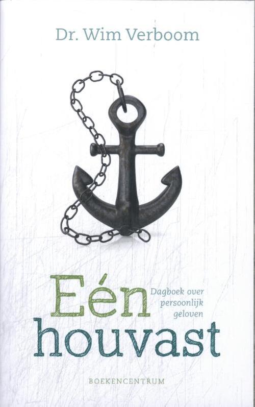 Wim Verboom Eén houvast / Dagboek over persoonlijk geloven -   (ISBN: 9789043544016)
