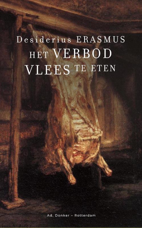 Desiderius Erasmus Het verbod vlees te eten -   (ISBN: 9789061007883)