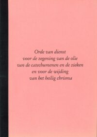 Otheo Orde van dienst voor de zegening van de olie van de catechumenen en de zieken en voor de wijding van het heilig chrisma -   (ISBN: 9789085286110)