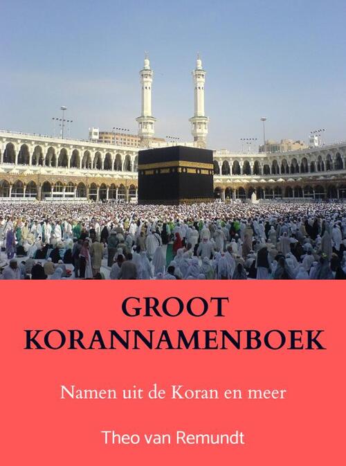 Theo van Remundt Groot Korannamenboek -   (ISBN: 9789403795812)