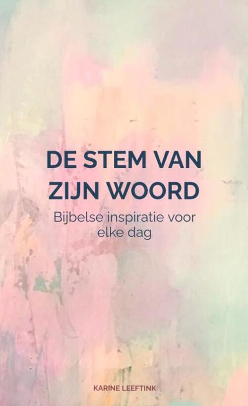 Karine Leeftink De stem van zijn Woord -   (ISBN: 9789403803951)